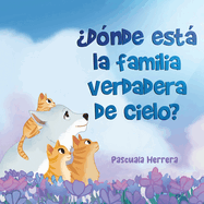 ?D?nde Est la Familia Verdadera de Cielo?