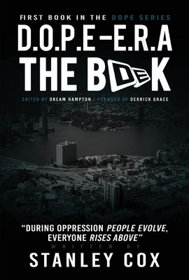 D.O.P.E. E.R.A.: During Oppression People Evolve and with Growth Everyone Rises Above Volume 1 - Cox, Stanley, and Hampton, Dream (Editor), and Grace, Derrick (Foreword by)