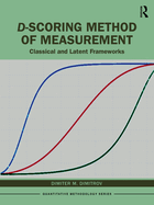 D-scoring Method of Measurement: Classical and Latent Frameworks