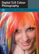 D-SLR Colour Photography: A Camera Bag Companion 3