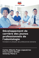 D?veloppement de carri?re des jeunes professionnels de l'odontologie