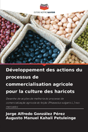 D?veloppement des actions du processus de commercialisation agricole pour la culture des haricots