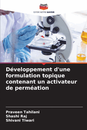 D?veloppement d'une formulation topique contenant un activateur de perm?ation