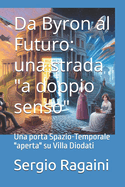 Da Byron al Futuro: una strada "a doppio senso" Una porta Spazio-Temporale "aperta" su Villa Diodati