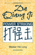 Da Qiang Ji: Power Striking
