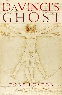 Da Vinci's Ghost: The untold story of Vitruvian Man - Lester, Toby