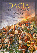 Dacia - the Roman Wars: Volume I Sarmizegetusa