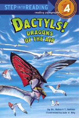 Dactyls! Dragons of the Air - Bakker, Robert T, Dr., PH.D.