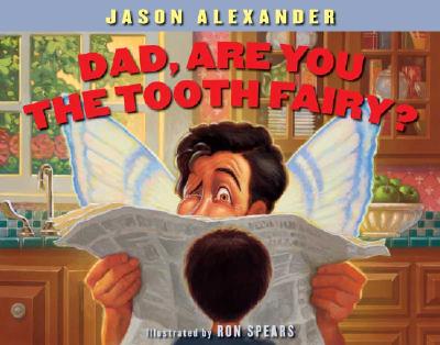 Dad, Are You the Tooth Fairy? - Alexander, Jason