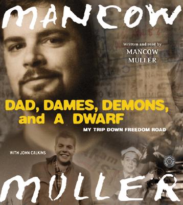 Dad, Dames, Demons, and a Dwarf CD: My Trip Down Freedom Road - Muller, Mancow (Read by)