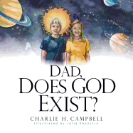 Dad, Does God Exist?