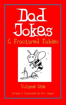 Dad Jokes & Fractured Fables: Volume One - Dugan, Eric