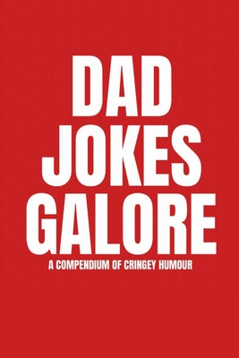 Dad Jokes Galore: A Compendium of Cringey Humour - K, M