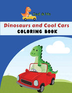 Dad & Me Dinosaurs and Cool Cars Coloring Book: Fun activity for parents, grandparents & children, Ages 4 - 8, 50 coloring pages
