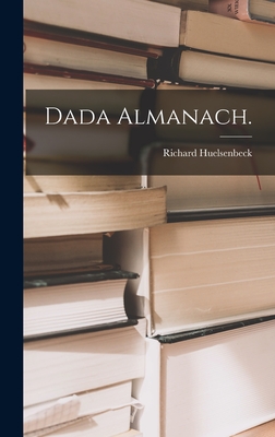 Dada Almanach. - Huelsenbeck, Richard