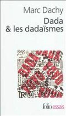 Dada ET Les Dadaismes - Dachy, Marc