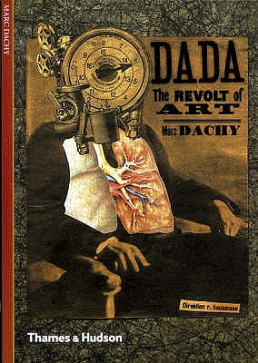 Dada: The Revolt of Art - Dachy, Marc