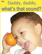 Daddy, Daddy, What's That Sound?