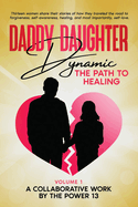Daddy Daughter Dynamic: The Path to Healing