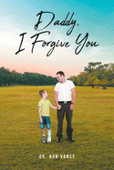 Daddy, I Forgive You