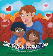 Daddy Loves You: : a story of enduring love during incarceration