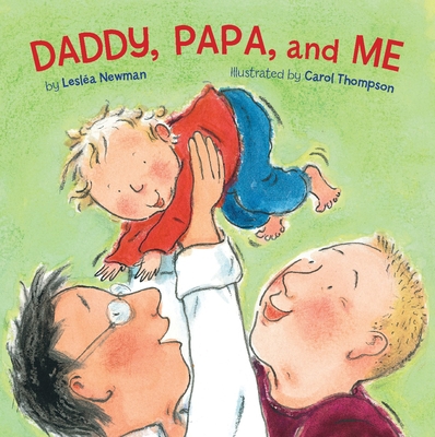 Daddy, Papa, and Me - Newman, Leslea