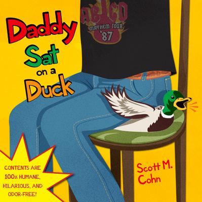 Daddy Sat on a Duck - Cohn, Scott M