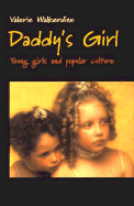 Daddy's Girl: Young Girls and Popular Culture