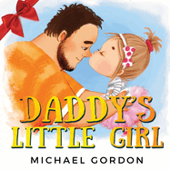 Daddy's Little Girl: Childrens book about a Cute Girl and her Superhero Dad