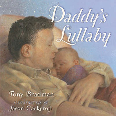 Daddy's Lullaby - Bradman, Tony