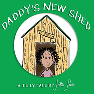 Daddy's New Shed: Children's Funny Picture Book