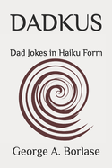 Dadkus: Dad Jokes in Haiku Form