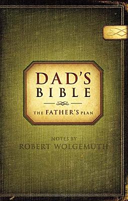Dad's Bible-NCV: The Father's Plan - Nelson Bibles (Creator), and Wolgemuth, Robert (Notes by)