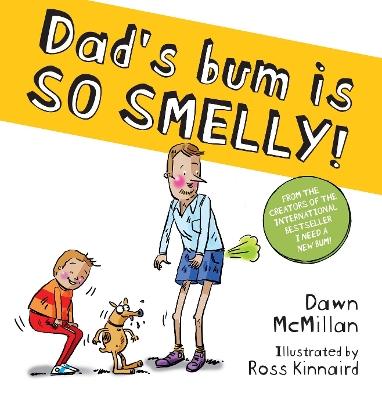 Dad's Bum is So Smelly! (PB) - McMillan, Dawn