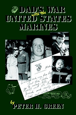 Dad's War with the United States Marines - Green, Peter H