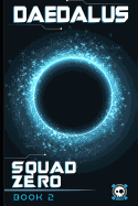 Daedalus: Squad Zero (Book Two)