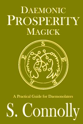 Daemonic Prosperity Magick - Connolly, S