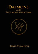 Daemons and The Law of Attraction: Modern Methods of Manifestation