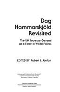 Dag Hammarskjold Revisited: The Un Secretary-General as a Force in World Politics