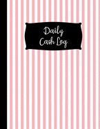 Daily Cash Log: Large Pink Daily Cash Flow Log Book - 120 Pages - Daily Cash Monitoring Ledger Notebook - Perfect Bound