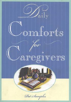 Daily Comforts for Caregivers - Samples, Pat