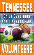 Daily Devotions for Die-Hard Fans Tennessee Volunteers