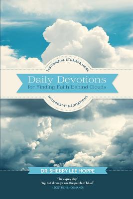 Daily Devotions for Finding Faith Behind Clouds: 365 inspiring stories and more with post-it meditations - Hoppe, Sherry Lee