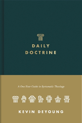 Daily Doctrine: A One-Year Guide to Systematic Theology - DeYoung, Kevin