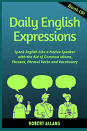 Daily English Expressions (Book - 9): Speak English Like a Native