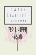 Daily Gratitude Journal for a Happy Asian: Blank Lined Journal