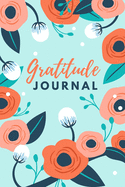 Daily Gratitude Journal: Journal 5 minutes a day to develop gratitude, happiness and productivity