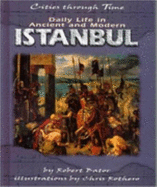 Daily Life in Ancient and Modern Istanbul