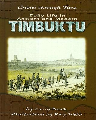 Daily Life in Ancient and Modern Timbuktu - Brook, Larry
