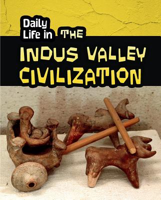 Daily Life in the Indus Valley Civilization - Williams, Brian